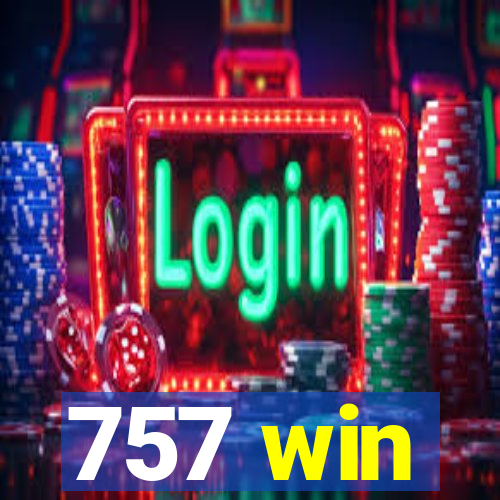 757 win