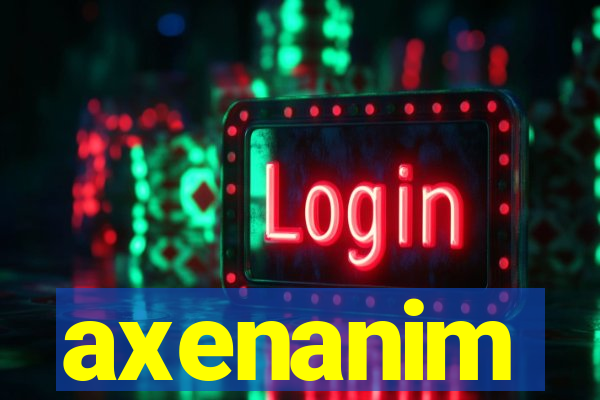 axenanim