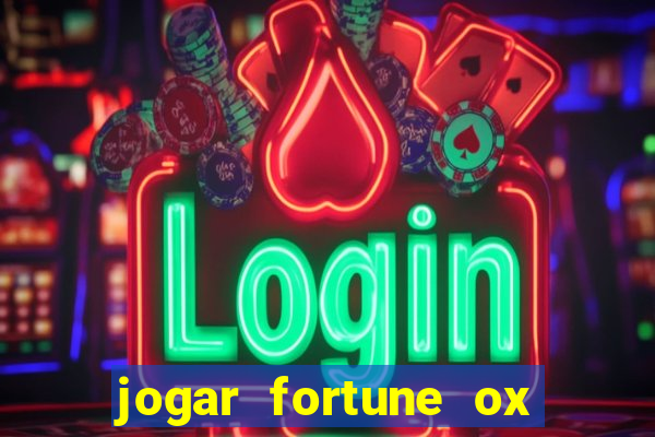 jogar fortune ox demo gratis