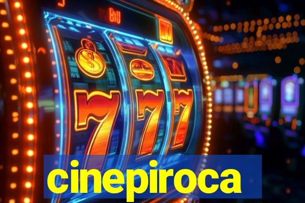 cinepiroca