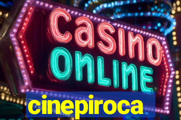 cinepiroca