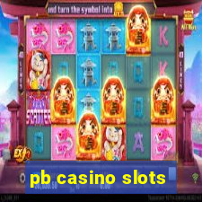 pb casino slots