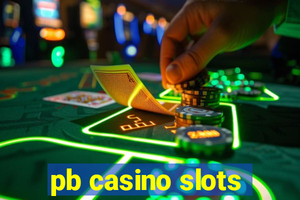 pb casino slots