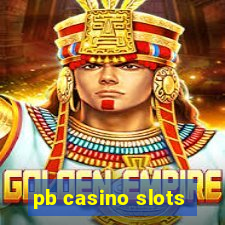 pb casino slots