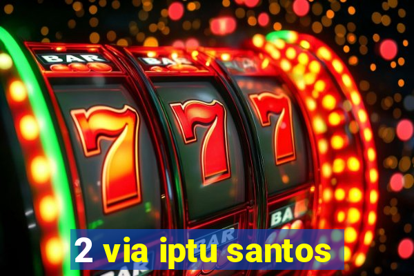 2 via iptu santos