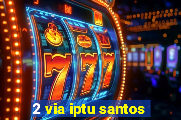 2 via iptu santos