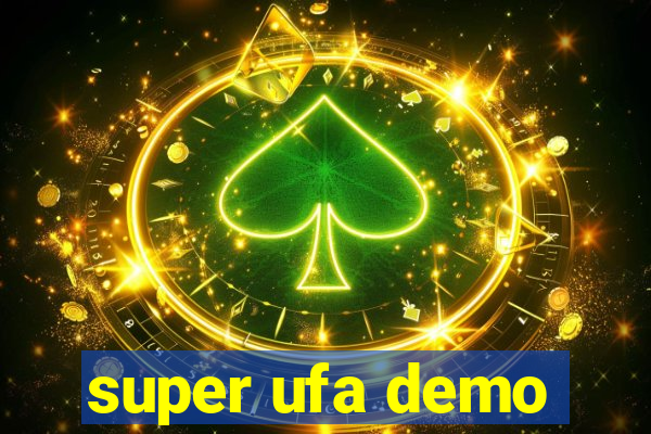 super ufa demo