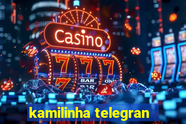 kamilinha telegran