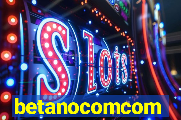 betanocomcom