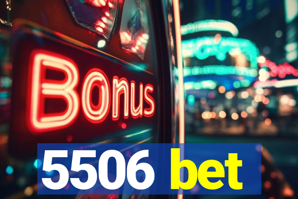 5506 bet