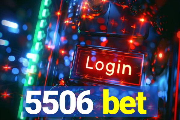 5506 bet