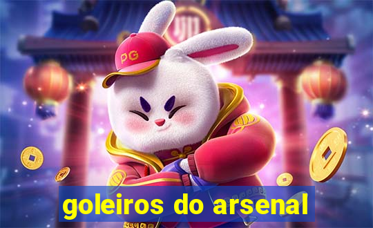 goleiros do arsenal