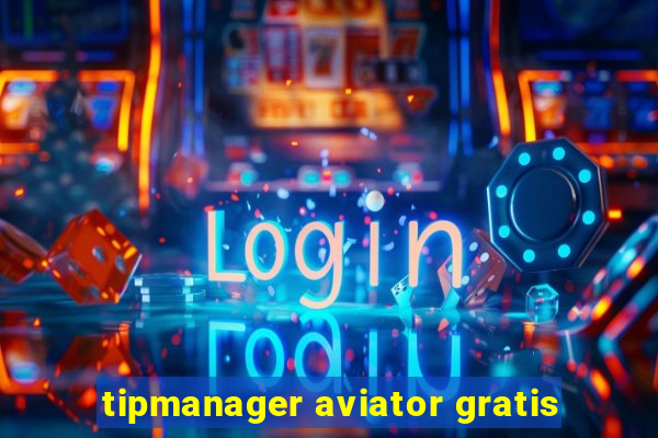 tipmanager aviator gratis