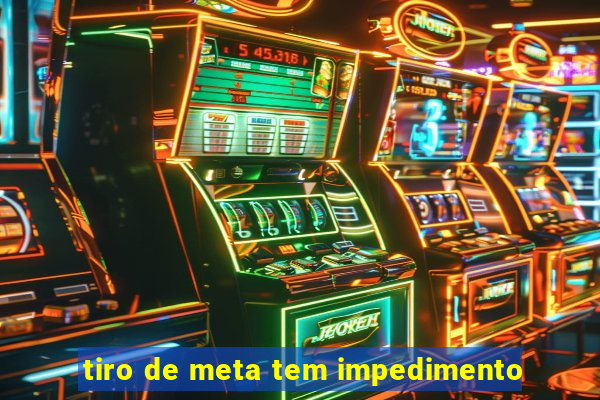 tiro de meta tem impedimento