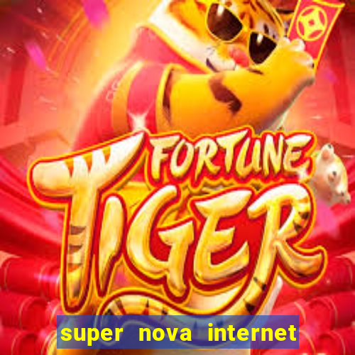 super nova internet 2 via boleto