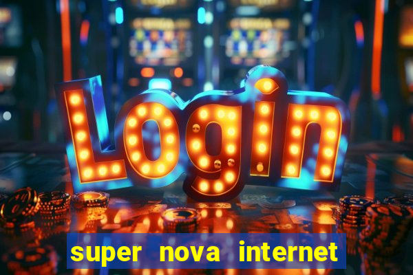 super nova internet 2 via boleto