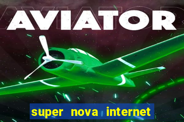 super nova internet 2 via boleto