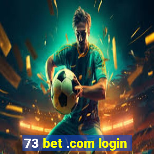 73 bet .com login