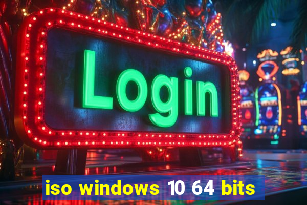 iso windows 10 64 bits