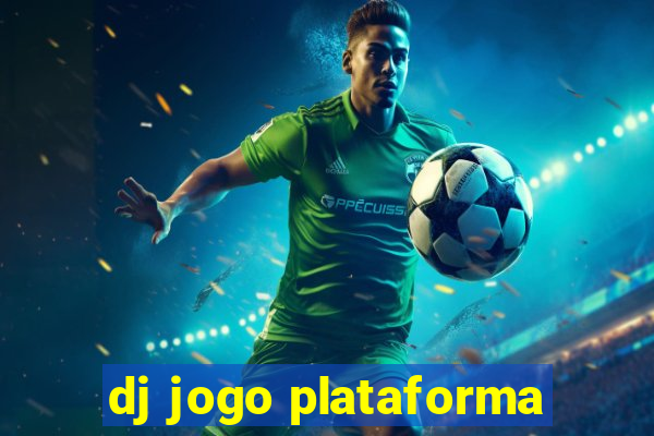 dj jogo plataforma