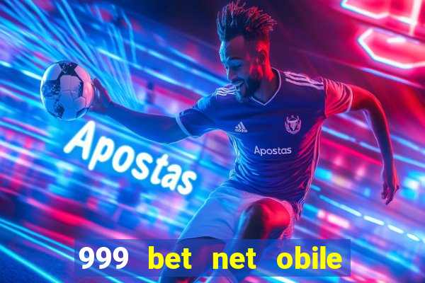 999 bet net obile conferir bilete