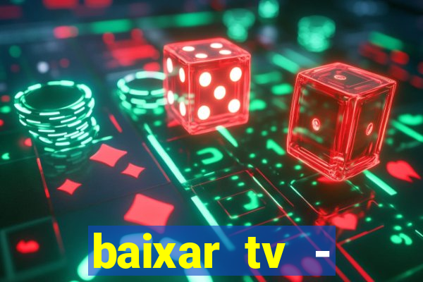 baixar tv - futebol ao vivo