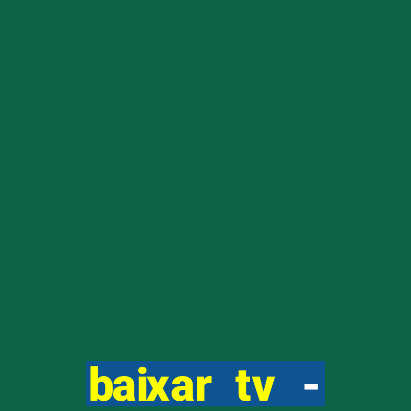 baixar tv - futebol ao vivo