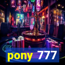 pony 777