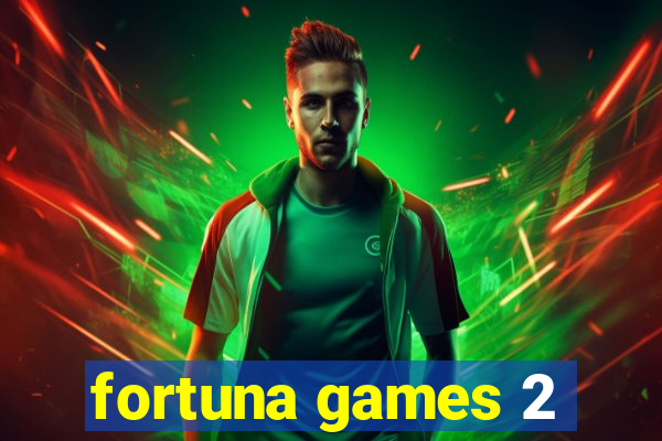 fortuna games 2