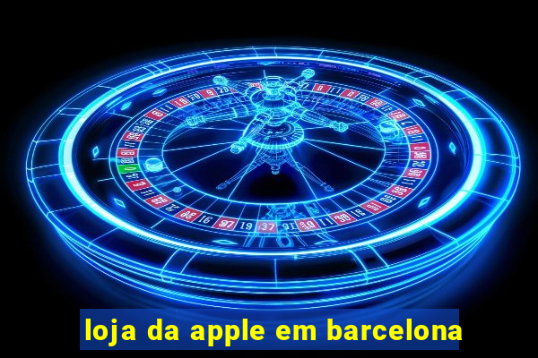 loja da apple em barcelona