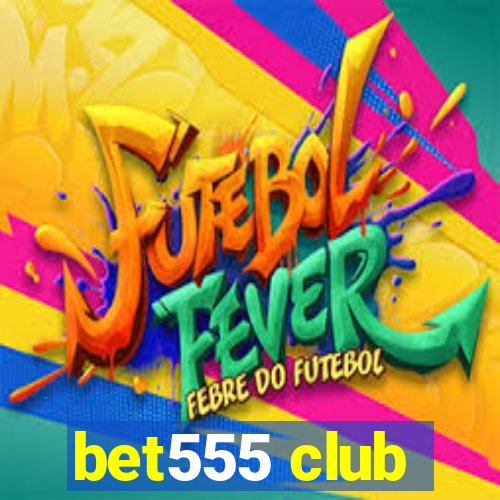 bet555 club