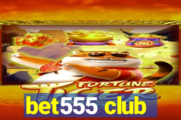 bet555 club