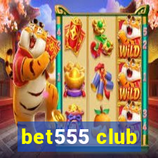 bet555 club