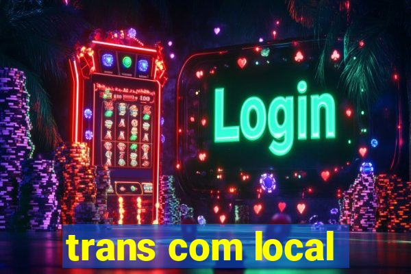 trans com local