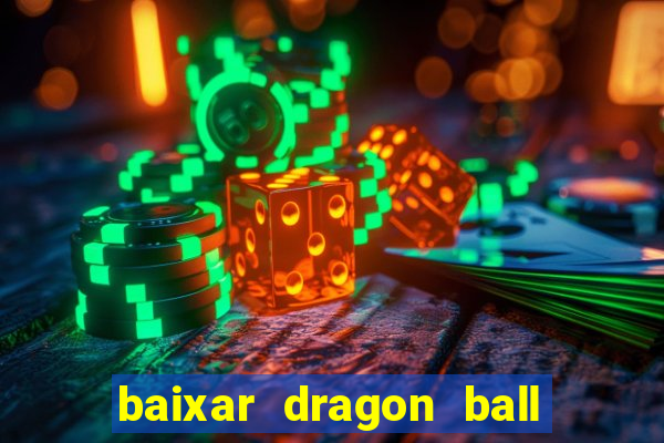 baixar dragon ball super dublado