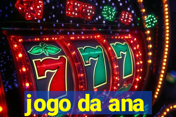 jogo da ana