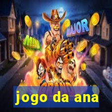 jogo da ana