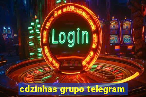 cdzinhas grupo telegram