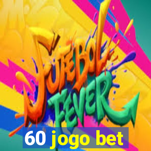 60 jogo bet