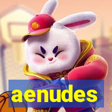 aenudes