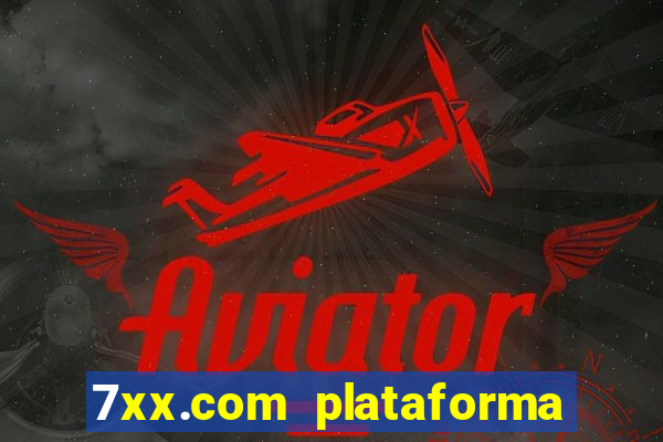 7xx.com plataforma de jogos