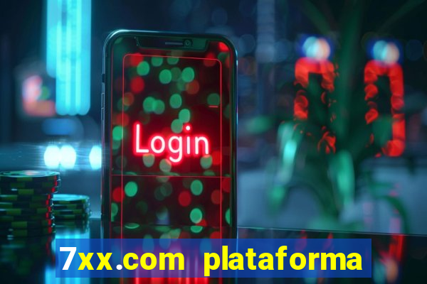 7xx.com plataforma de jogos