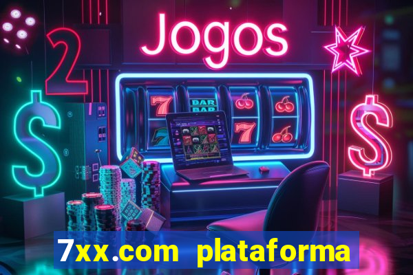 7xx.com plataforma de jogos