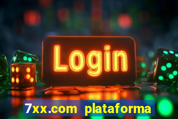 7xx.com plataforma de jogos