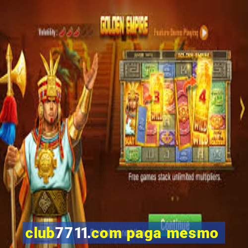 club7711.com paga mesmo