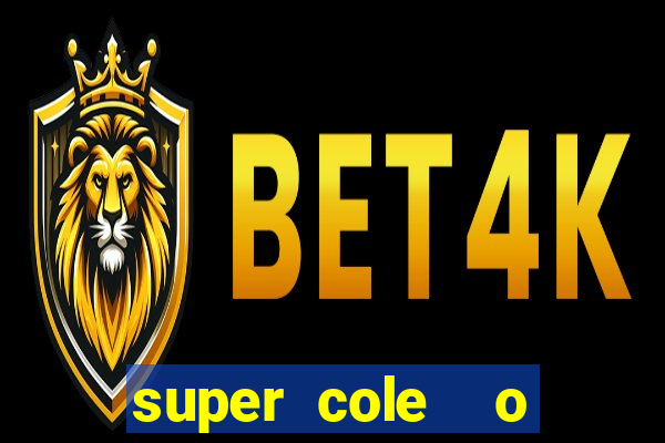 super cole  o 7784 jogos download