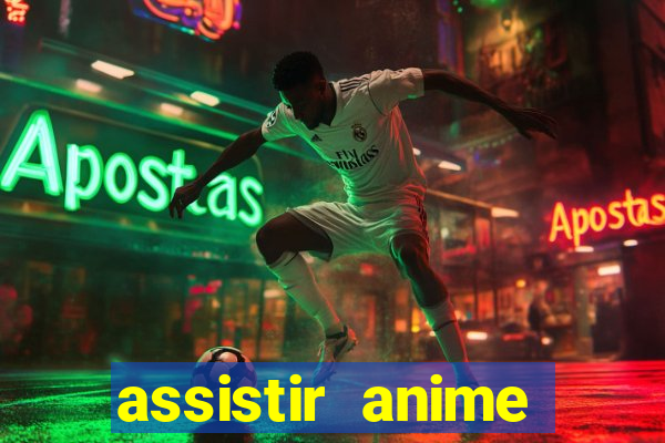 assistir anime online dublado