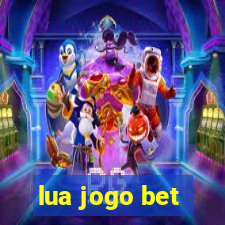 lua jogo bet