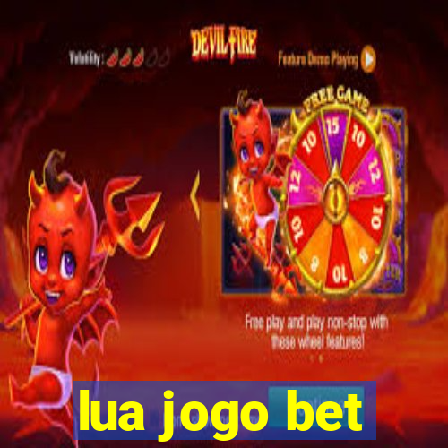 lua jogo bet