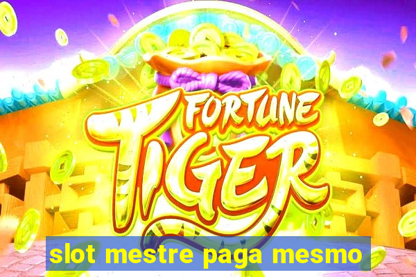 slot mestre paga mesmo